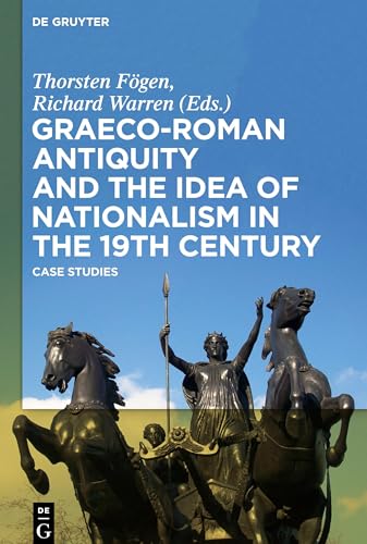 Stock image for Graeco-Roman Antiquity and the Idea of Nationalism in the 19th Century for sale by Ria Christie Collections