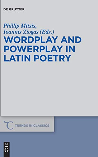 9783110472523: Wordplay and Powerplay in Latin Poetry (Trends in Classics - Supplementary Volumes): 36