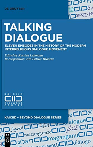 Stock image for Talking Dialogue Eleven Episodes in the History of the Modern Interreligious Dialogue Movement KAICIID Beyond Dialogue Series, 2 for sale by PBShop.store US