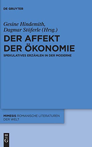 Stock image for Der Affekt der konomie: Spekulatives Erzhlen in der Moderne (Mimesis, 74, Band 74) for sale by Norbert Kretschmann