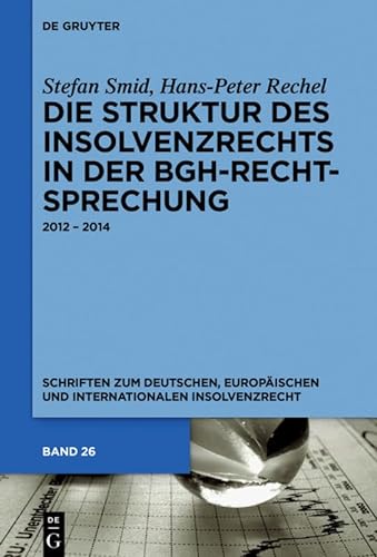 Stock image for Die Struktur des Insolvenzrechts in der BGH-Rechtsprechung : 2012  2014 for sale by Buchpark