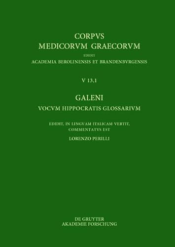 Imagen de archivo de Galeni vocum Hippocratis Glossarium / Galeno, Interpretazione delle parole difficili di Ippocrate: Testo, Traduzione e Note di Commento (Corpus Medicorum Graecorum, 5/13,1) (Ancient Greek Edition) a la venta por Phatpocket Limited