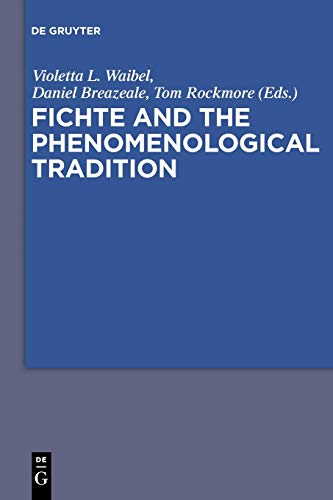 Fichte and the Phenomenological Tradition - Violetta L. Maria Waibel