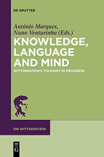 9783110481747: Knowledge, Language and Mind: Wittgensteins Thought in Progress: 1 (On Wittgenstein, 1)