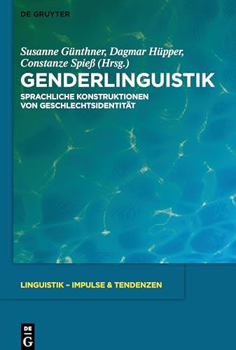 9783110482102: Genderlinguistik: Sprachliche Konstruktionen von Geschlechtsidentitt: 45 (Linguistik - Impulse & Tendenzen)