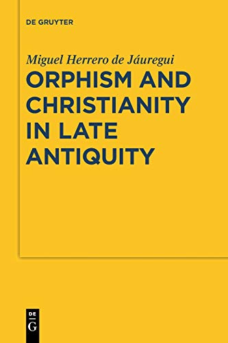 9783110482355: Orphism and Christianity in Late Antiquity: 7 (Sozomena, 7)