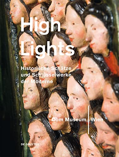 9783110482546: Highlights aus dem Dom Museum Wien: Historische Schätze und Schlüsselwerke der Moderne