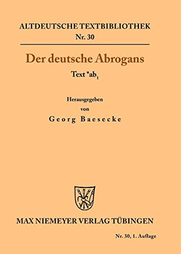 9783110482997: Der deutsche Abrogans: Text *Ab1: 30 (Altdeutsche Textbibliothek)