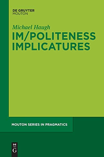 Imagen de archivo de Im/Politeness Implicatures (Mouton Series in Pragmatics, 11) a la venta por SecondSale