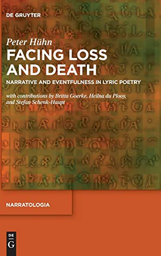 Imagen de archivo de Facing Loss and Death: Narrative and Eventfulness in Lyric Poetry a la venta por Revaluation Books
