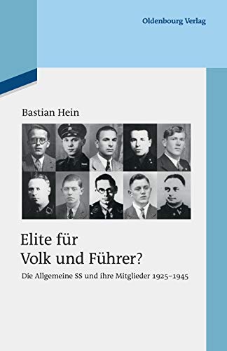 9783110485172: Elite fr Volk und Fhrer?: Die Allgemeine SS und ihre Mitglieder 1925-1945 (Quellen und Darstellungen zur Zeitgeschichte, 92) (German Edition)