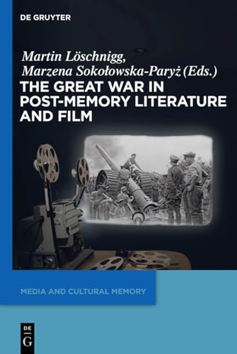 9783110486001: The Great War in Post-Memory Literature and Film: 18 (Media and Cultural Memory, 18)