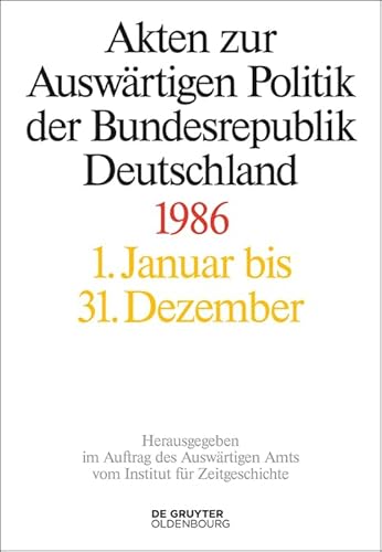 Stock image for Akten zur Auswrtigen Politik der Bundesrepublik Deutschland 1986. 2 Bnde !! Band I: 1. Januar bis 30. Juni 1986. Band II: 1. Juli bis 31. Dezember 1986. Herausgegeben im Auftrag des Auswrtigen Amts vom Institut fr Zeitgeschichte. Wissenschaftliche Leiterin: Ilse Dorothee Pautsch. Bearbeiter: Matthias Peter und Daniela Taschler. for sale by Antiquariat Dr. Josef Anker