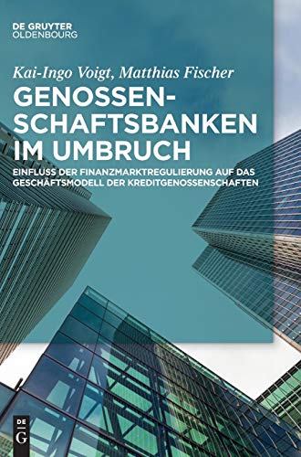 Beispielbild fr Genossenschaftsbanken im Umbruch : Einfluss der Finanzmarktregulierung auf das Geschftsmodell der Kreditgenossenschaften zum Verkauf von Buchpark