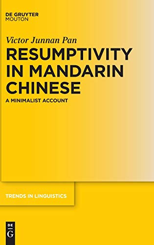 Imagen de archivo de Resumptivity in Mandarin Chinese A Minimalist Account Trends in Linguistics Studies and Monographs TILSM 298 a la venta por PBShop.store US