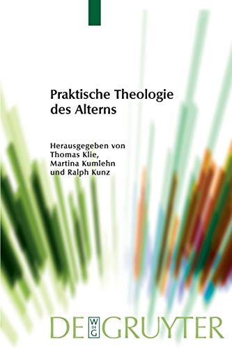 Stock image for Praktische Theologie des Alterns (Praktische Theologie im Wissenschaftsdiskurs, 4) (German Edition) for sale by Lucky's Textbooks