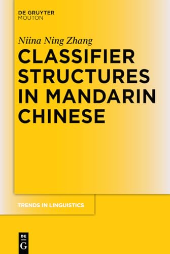 9783110488050: Classifier Structures in Mandarin Chinese: 263 (Trends in Linguistics. Studies and Monographs [TiLSM], 263)