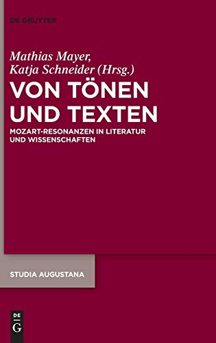 9783110491364: Von Tnen und Texten: Mozart-Resonanzen in Literatur und Wissenschaften: 19 (Studia Augustana, 19)