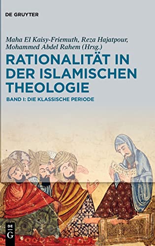 Stock image for Rationalitt in Der Islamischen Theologie Band I Die Klassische Periode for sale by PBShop.store US