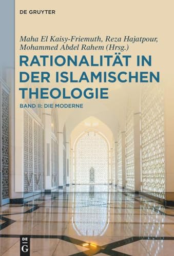 Stock image for Rationalitt in Der Islamischen Theologie : Band Ii: Die Moderne -Language: german for sale by GreatBookPrices