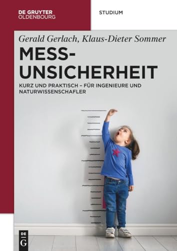 Stock image for Messunsicherheit: Kurz und praktisch - fr Ingenieure und Naturwissenschafler (De Gruyter Studium) (German Edition) for sale by California Books