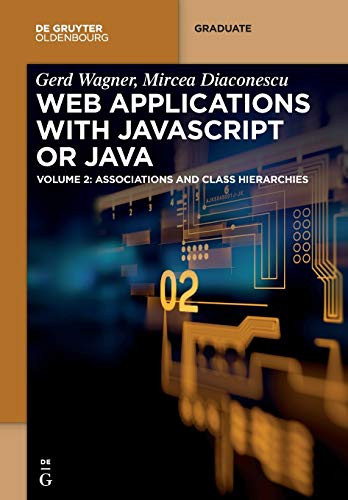 Beispielbild fr Web Applications With Javascript or Java: Associations and Class Hierarchies: 2 (De Gruyter Textbook) zum Verkauf von Books Puddle