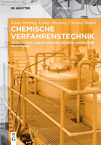 Stock image for Chemische Verfahrenstechnik: Berechnung, Auslegung und Betrieb chemischer Reaktoren (De Gruyter Studium) (German Edition) for sale by Lucky's Textbooks