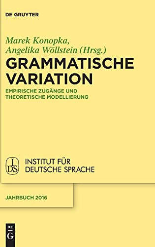 9783110501155: Grammatische Variation: Empirische Zugänge Und Theoretische Modellierung: 2016