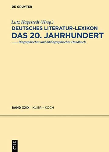 Deutsches Literatur-Lexikon. Das 20. Jahrhundert / Klabund / Klier - Koch, Julius - Kosch, Wilhelm