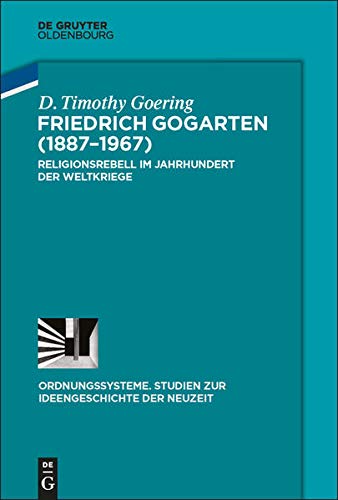 Friedrich Gogarten (1887-1967) - Goering, D. Timothy