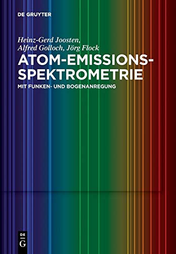 Stock image for Atom-Emissions-Spektrometrie: mit Funken- und Bogenanregung (German Edition) for sale by California Books