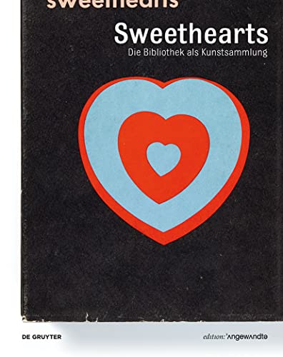 Beispielbild fr Sweethearts - Die Bibliothek ALS Kunstsammlung: K?nstlerb?cher Und K?nstlerpublikationen Aus Der Bibliothek Der Angewandten zum Verkauf von ThriftBooks-Dallas