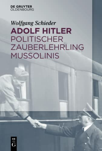 Stock image for Adolf Hitler ? Politischer Zauberlehrling Mussolinis (German Edition) for sale by California Books