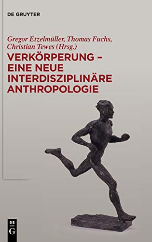 9783110527933: Verkorperung - Eine Neue Interdisziplinare Anthropologie: Eine Neue Interdisziplinre Anthropologie