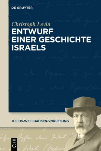 Beispielbild fr Entwurf einer Geschichte Israels (Julius-Wellhausen-Vorlesung, 5) (German Edition) zum Verkauf von California Books