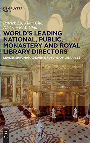 Beispielbild fr World s Leading National, Public, Monastery and Royal Library Directors: Leadership, Management, Future of Libraries zum Verkauf von ThriftBooks-Atlanta