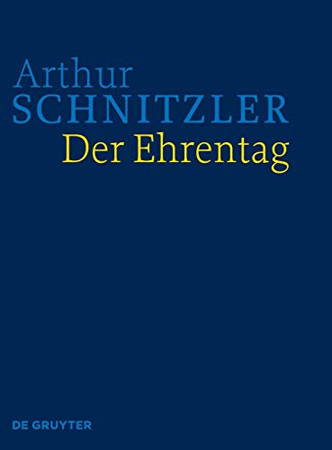 Arthur Schnitzler: Werke in historisch-kritischen Ausgaben / Der Ehrentag - Konstanze Fliedl