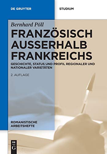 Stock image for Franzsisch auerhalb Frankreichs: Geschichte, Status und Profil regionaler und nationaler Varietten (Romanistische Arbeitshefte, Band 42) for sale by medimops