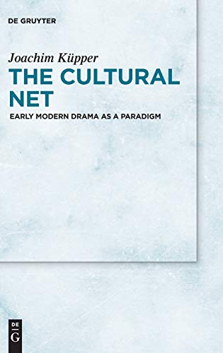 Beispielbild fr The Cultural Net: Early Modern Drama as a Paradigm zum Verkauf von medimops