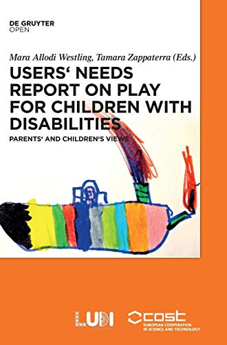 9783110537451: Users' Needs Report on Play for Children with Disabilities: Parents' and children's views