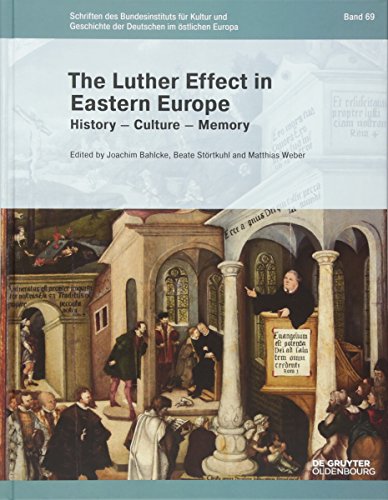 Stock image for The Luther Effect in Eastern Europe. History - Culture - Memory. for sale by EDITORIALE UMBRA SAS