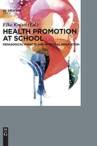 Beispielbild fr Health Promotion at School Pedagogical Aspects and Practical Implications zum Verkauf von Buchpark