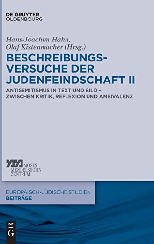 9783110539707: Beschreibungsversuche der Judenfeindschaft II: Antisemitismus in Text und Bild  zwischen Kritik, Reflexion und Ambivalenz: 37 (Europisch-Jdische Studien - Beitrge)