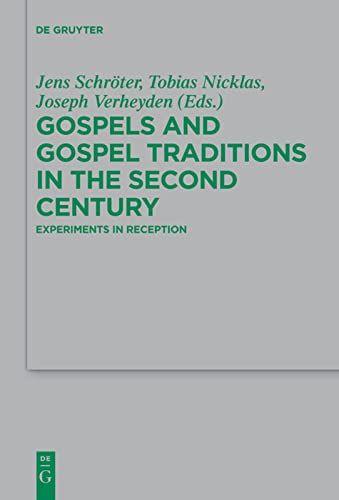 9783110540819: Gospels and Gospel Traditions in the Second Century: Experiments in Reception: 235 (Beihefte zur Zeitschrift fur die Neutestamentliche Wissenschaft, 235)