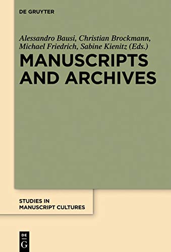 9783110541366: Manuscripts and Archives: Comparative Views on Record-Keeping: 11 (Studies in Manuscript Cultures, 11)