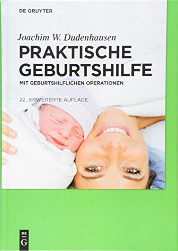 9783110542530: Praktische Geburtshilfe: Mit Geburtshilflichen Operationen (German Edition)