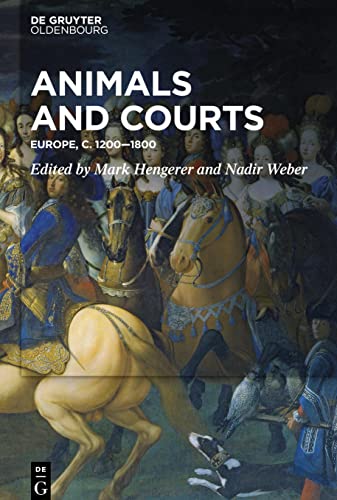 9783110542561: Animals and Courts: Europe, c. 1200–1800
