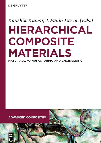 Stock image for Hierarchical Composite Materials: Materials, Manufacturing, Engineering for sale by Revaluation Books