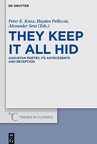 9783110544176: They Keep It All Hid: Augustan Poetry, its Antecedents and Reception: 56 (Trends in Classics - Supplementary Volumes, 56)