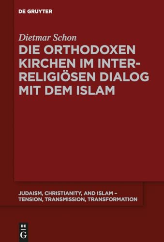 Beispielbild fr Die orthodoxen Kirchen im interreligisen Dialog mit dem Islam zum Verkauf von Buchpark